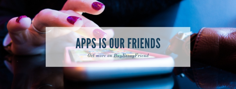 Image on post by BuyEssayFriend on Apps Is Our Friends